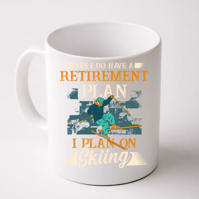 I Have A Retiret Plan I Plan On Skiing Skier Gift Front & Back Coffee Mug