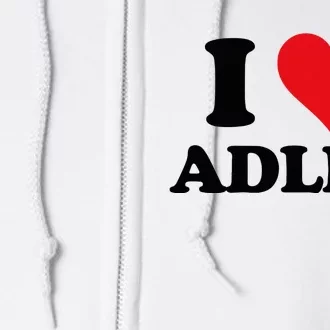 I Heart Adley First Name I Love Personalized Stuff Full Zip Hoodie