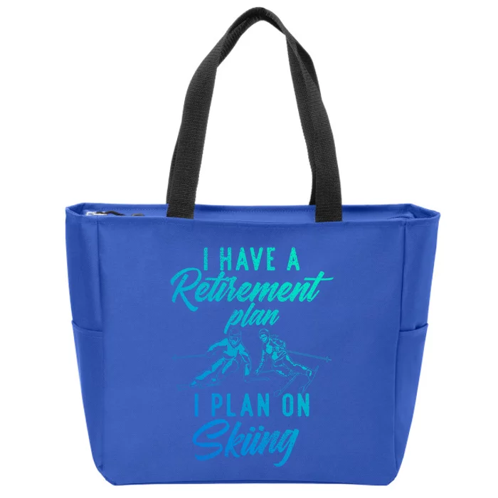 I Have A Retiret Plan I Plan On Skiing Funny Retired Ski Gift Zip Tote Bag