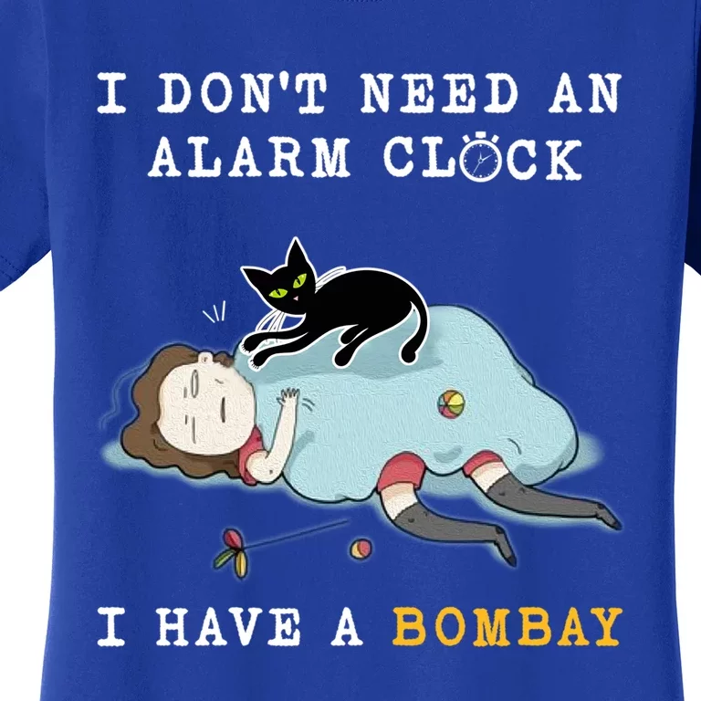 I Have A Bombay Funny Cat Wake Me Up Gift Women's T-Shirt