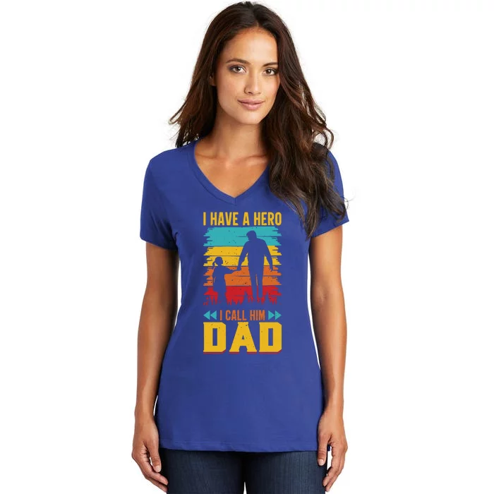 I Have A Hero I Call Him Dad Funny Fathers Day Vintage Gift Women's V-Neck T-Shirt