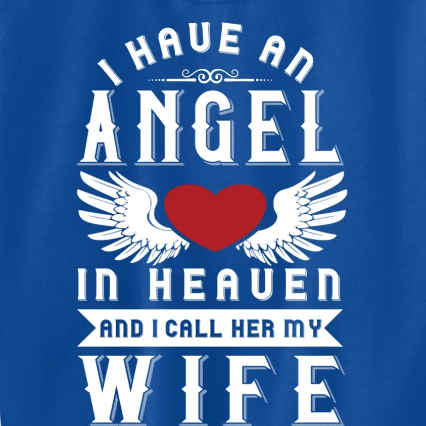 I Have An Angel In Heaven And I Call Her My Wife Remembrance Funny Gift Kids Sweatshirt