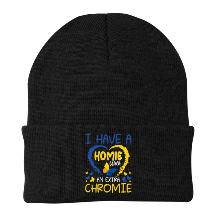 I Have A Homie With An Extra Chromie Gift Down Syndrome Awareness Knit Cap Winter Beanie