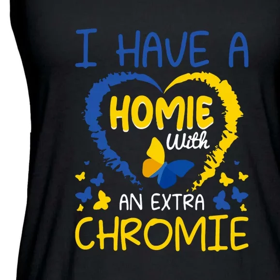 I Have A Homie With An Extra Chromie Gift Down Syndrome Awareness Ladies Essential Flowy Tank