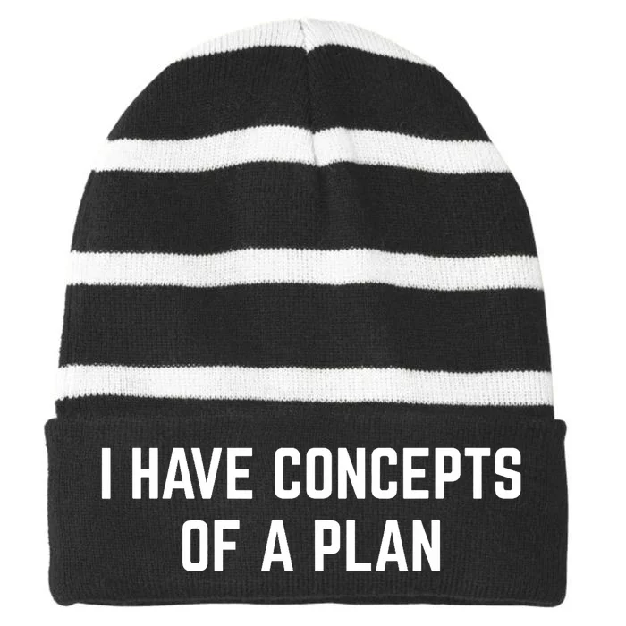 I Have A Concept Of A Plan Striped Beanie with Solid Band