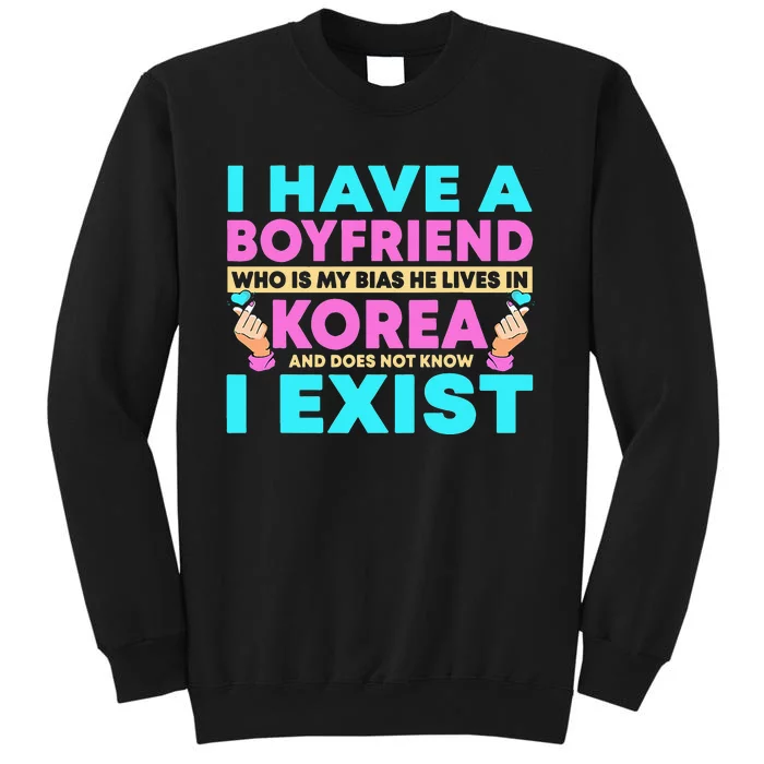 I Have A Boyfriend Who Is My Bias Korean Kdrama Kpop Lover Tall Sweatshirt