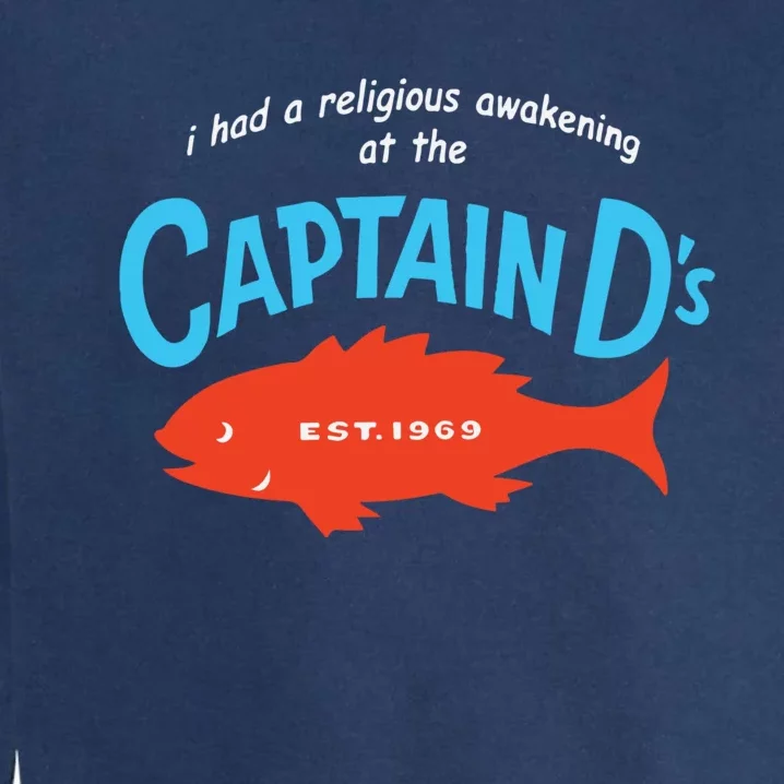 I Had A Religious Awakening At The Captain Ds Est 1969 Garment-Dyed Sweatshirt