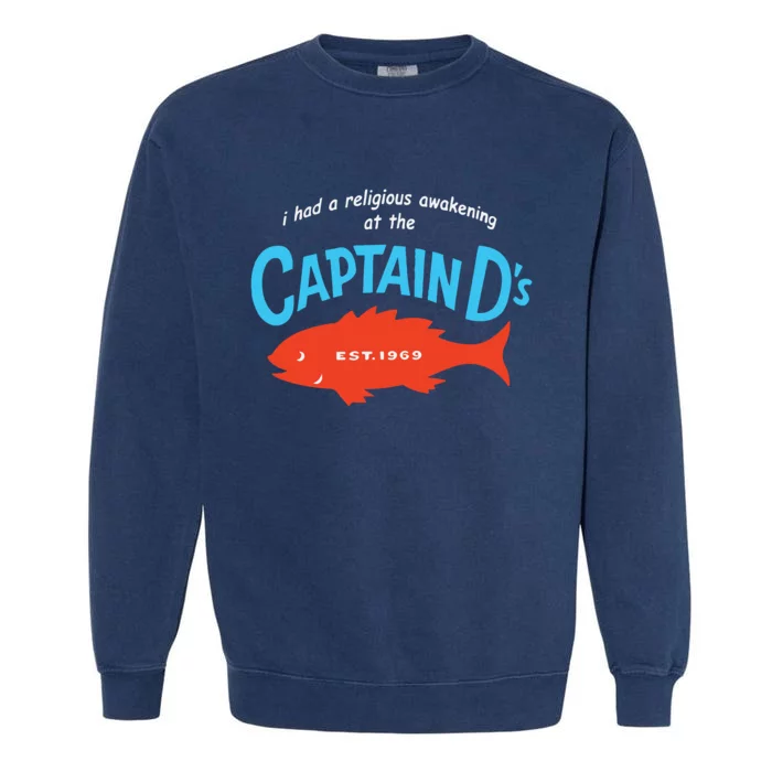 I Had A Religious Awakening At The Captain Ds Est 1969 Garment-Dyed Sweatshirt