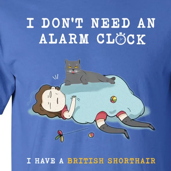 I Have A British Shorthair Funny Cat Wake Me Up Cute Gift Tall T-Shirt