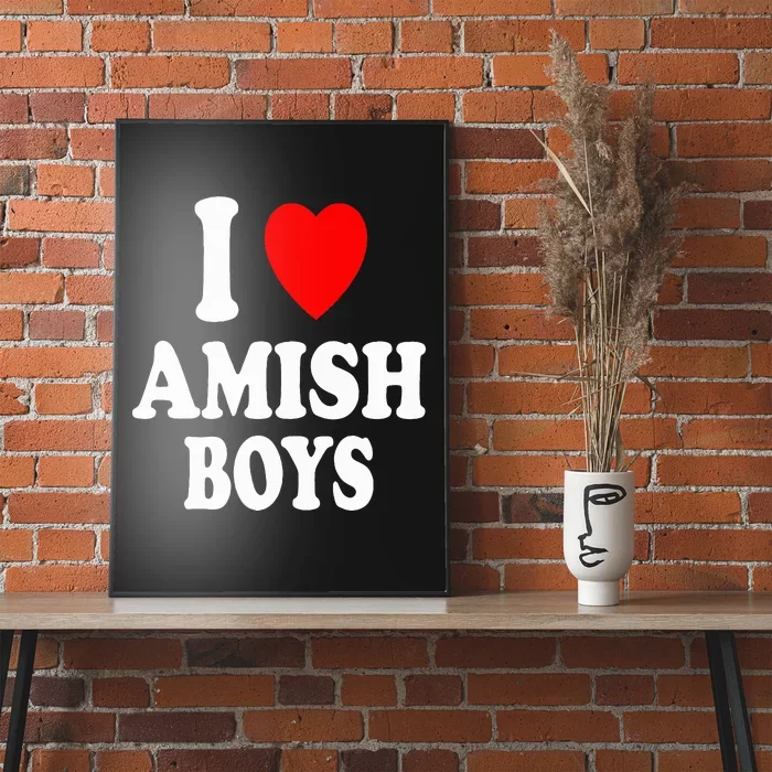 I Heart Amish Attraction Handsome Hot Sexy Poster