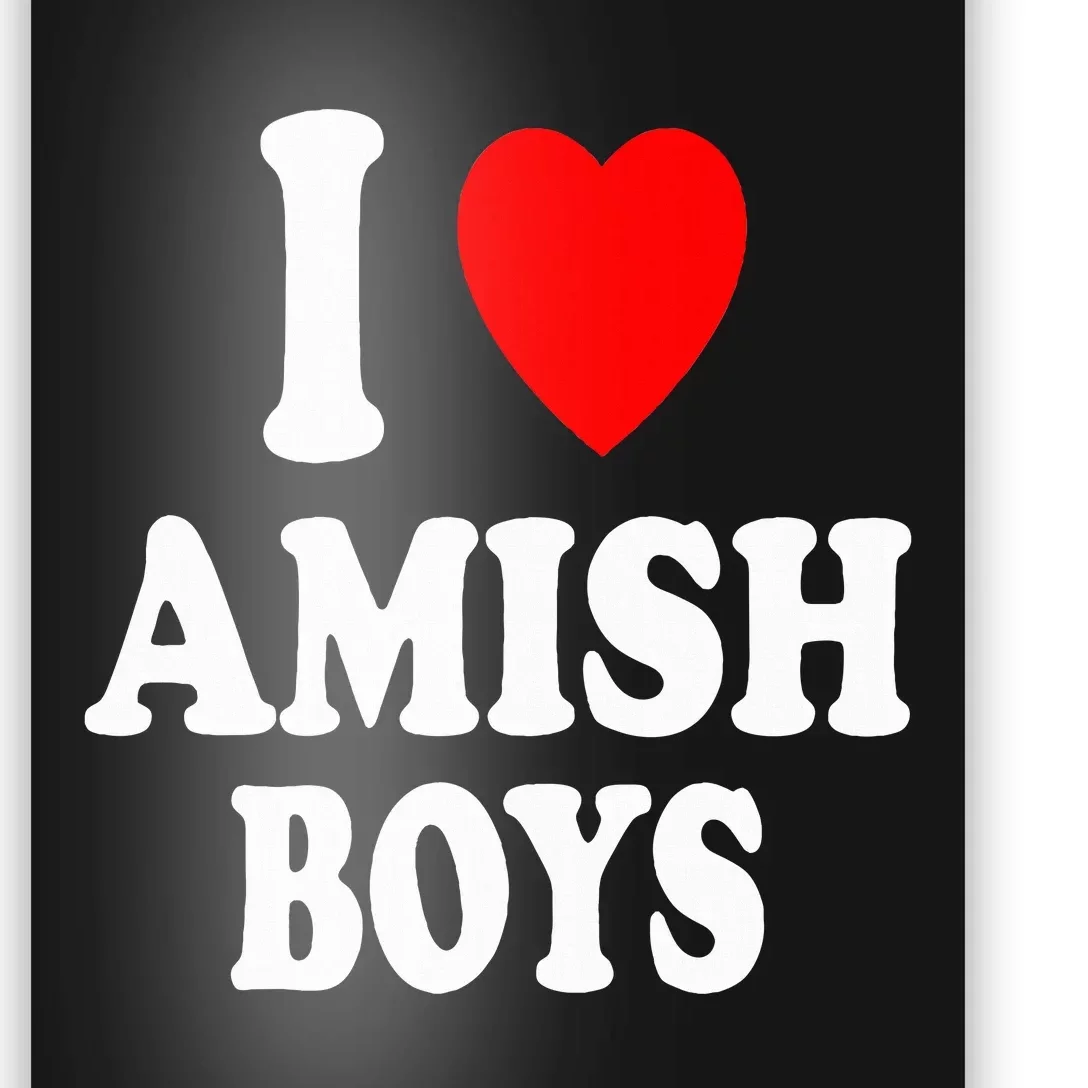 I Heart Amish Attraction Handsome Hot Sexy Poster