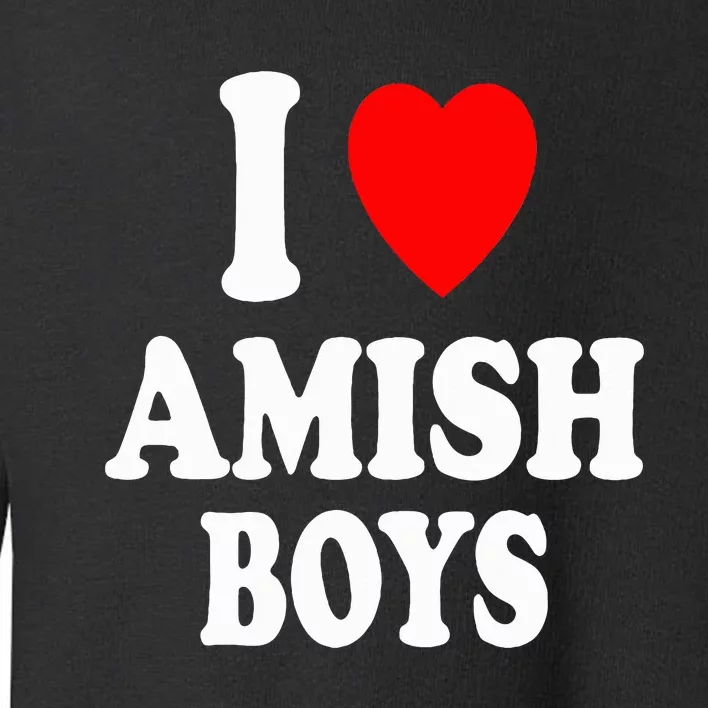 I Heart Amish Attraction Handsome Hot Sexy Toddler Sweatshirt