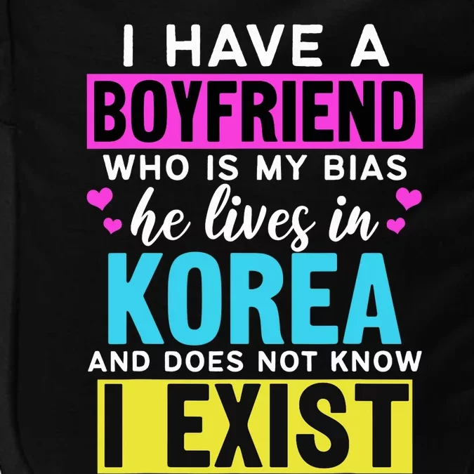 I Have A Boyfriend Who Is My Bias Kpop Lover Kdrama Korean Impact Tech Backpack