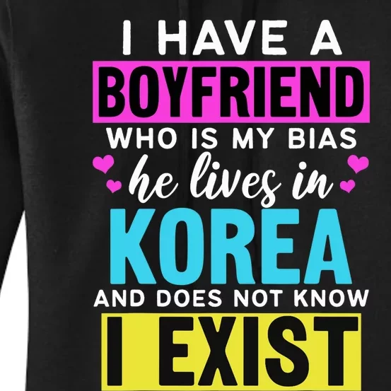 I Have A Boyfriend Who Is My Bias Kpop Lover Kdrama Korean Women's Pullover Hoodie