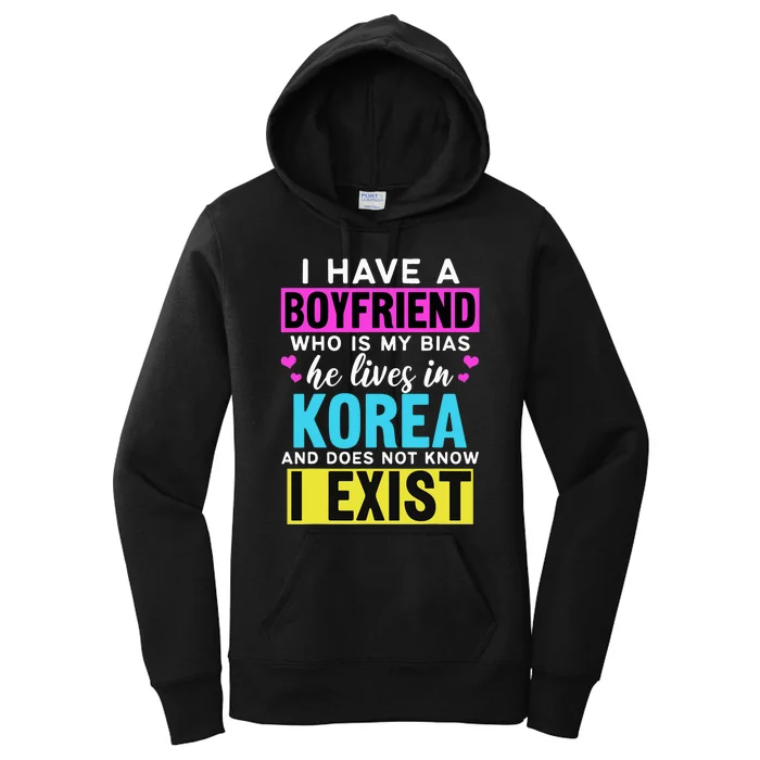 I Have A Boyfriend Who Is My Bias Kpop Lover Kdrama Korean Women's Pullover Hoodie