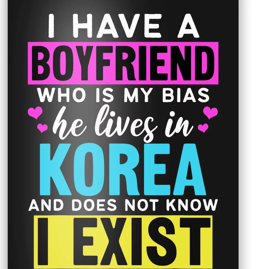 I Have A Boyfriend Who Is My Bias Kpop Lover Kdrama Korean Poster