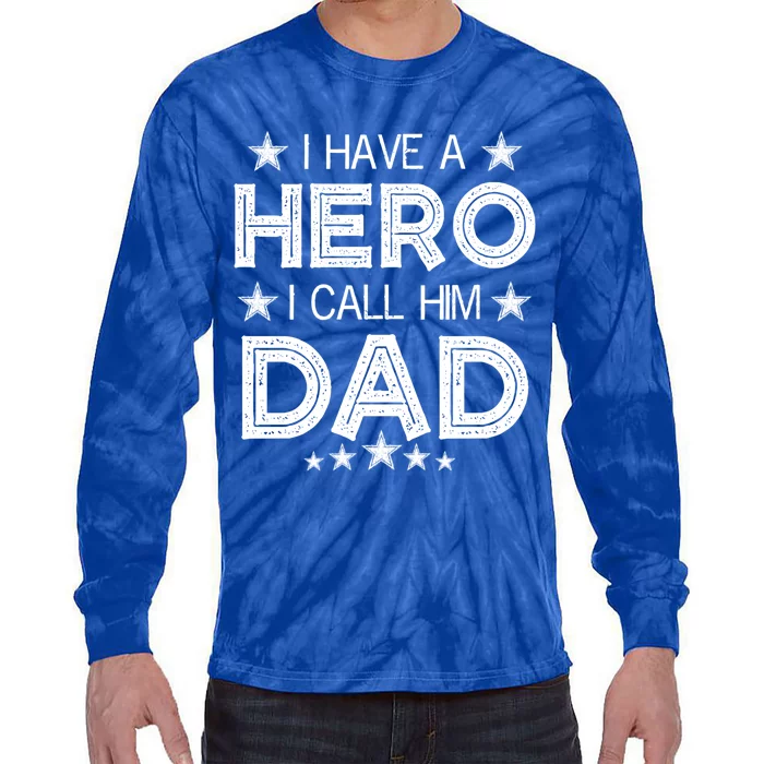 I Have A Hero I Call Him Dad Fathers Day Love For Daddy Meaningful Gift Tie-Dye Long Sleeve Shirt