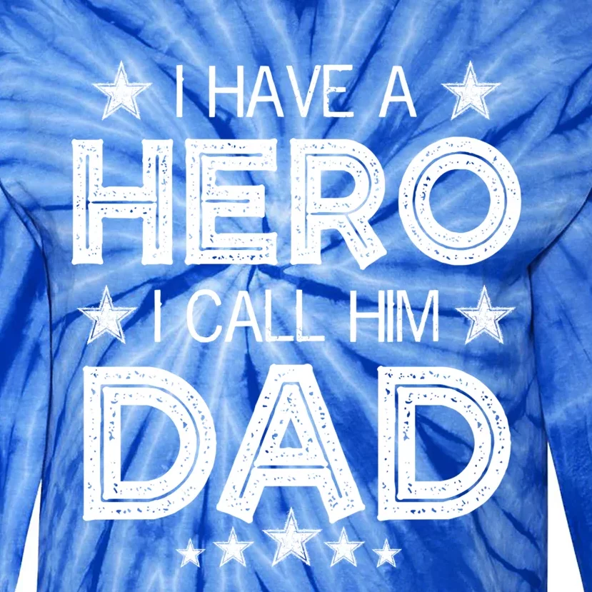 I Have A Hero I Call Him Dad Fathers Day Love For Daddy Meaningful Gift Tie-Dye Long Sleeve Shirt