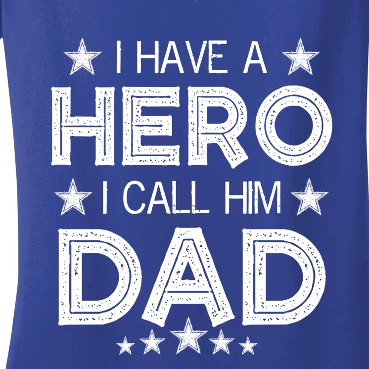 I Have A Hero I Call Him Dad Fathers Day Love For Daddy Meaningful Gift Women's V-Neck T-Shirt