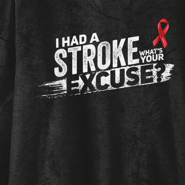 I Had A Stroke Whats Your Excuse Funny Stroke Survivor Hooded Wearable Blanket