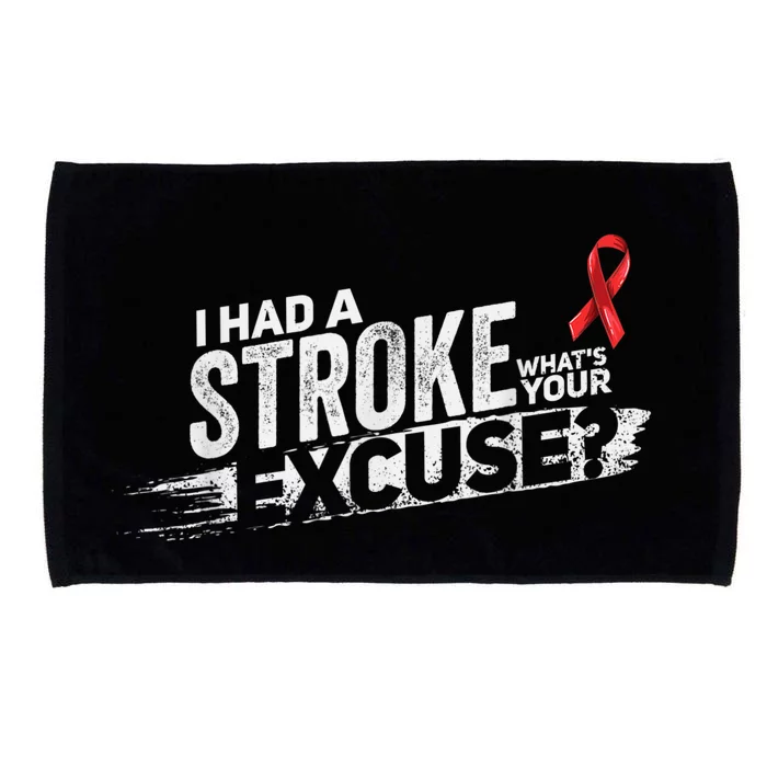 I Had A Stroke Whats Your Excuse Funny Stroke Survivor Microfiber Hand Towel