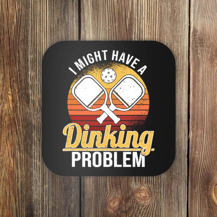 I Have A Dinking Problem Funny Pickleball Player Retro Coaster