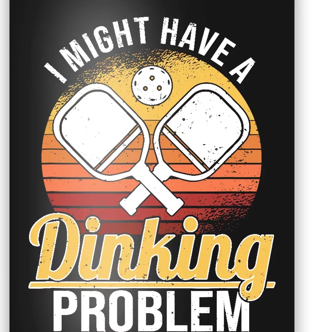 I Have A Dinking Problem Funny Pickleball Player Retro Poster