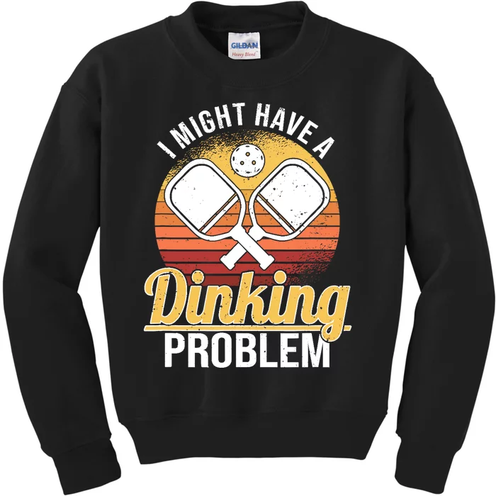 I Have A Dinking Problem Funny Pickleball Player Retro Kids Sweatshirt