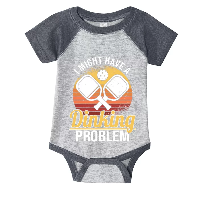 I Have A Dinking Problem Funny Pickleball Player Retro Infant Baby Jersey Bodysuit