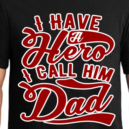 I Have A Hero I Call Him Dad Fathers Day Great Gift Pajama Set