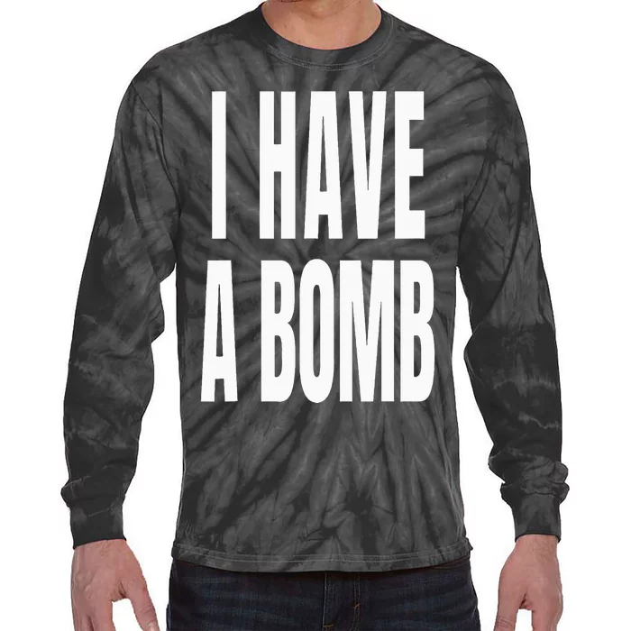 I Have A Bomb Tie-Dye Long Sleeve Shirt