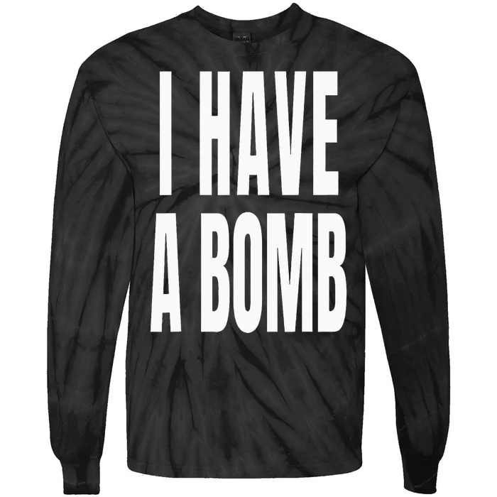 I Have A Bomb Tie-Dye Long Sleeve Shirt