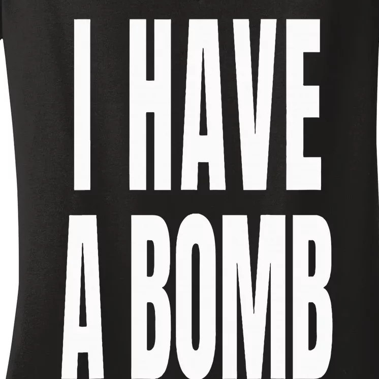 I Have A Bomb Women's V-Neck T-Shirt