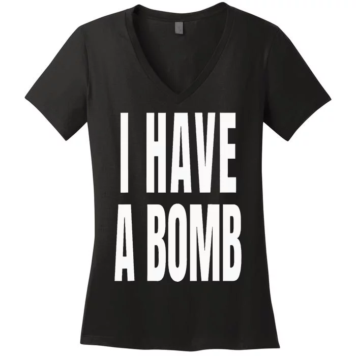 I Have A Bomb Women's V-Neck T-Shirt