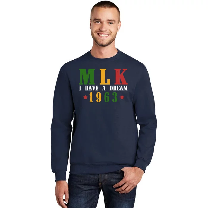 I Have A Dream Mlk Day 1963 Tall Sweatshirt