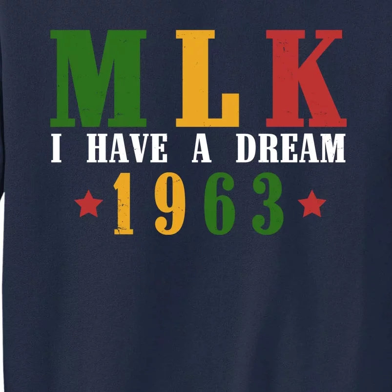 I Have A Dream Mlk Day 1963 Tall Sweatshirt