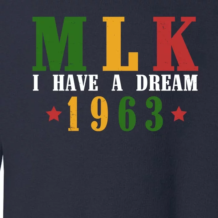 I Have A Dream Mlk Day 1963 Toddler Sweatshirt