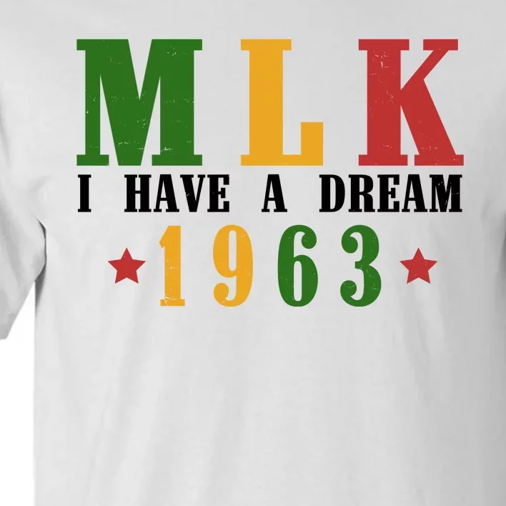 I Have A Dream Mlk Day 1963 Tall T-Shirt