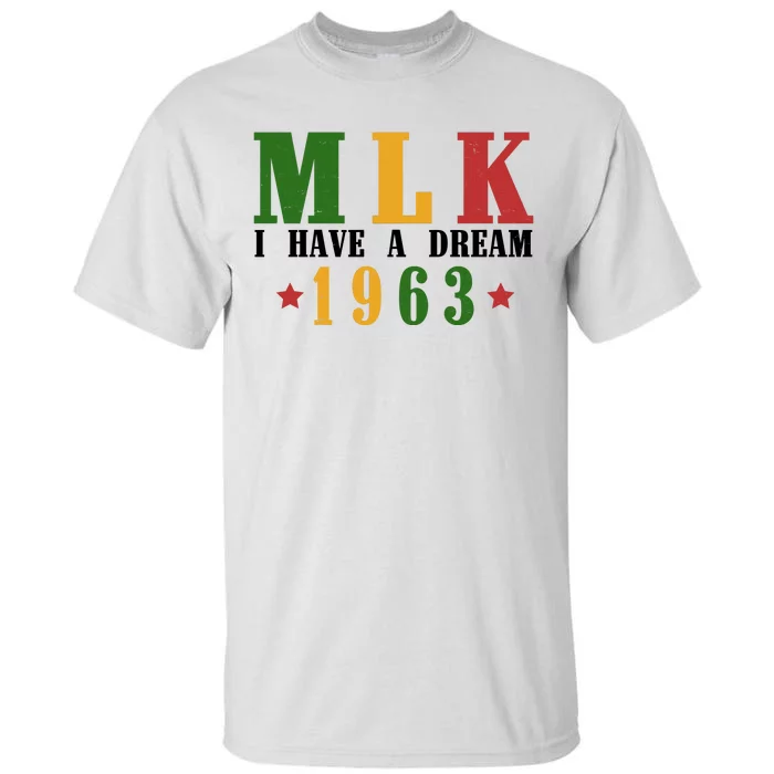 I Have A Dream Mlk Day 1963 Tall T-Shirt