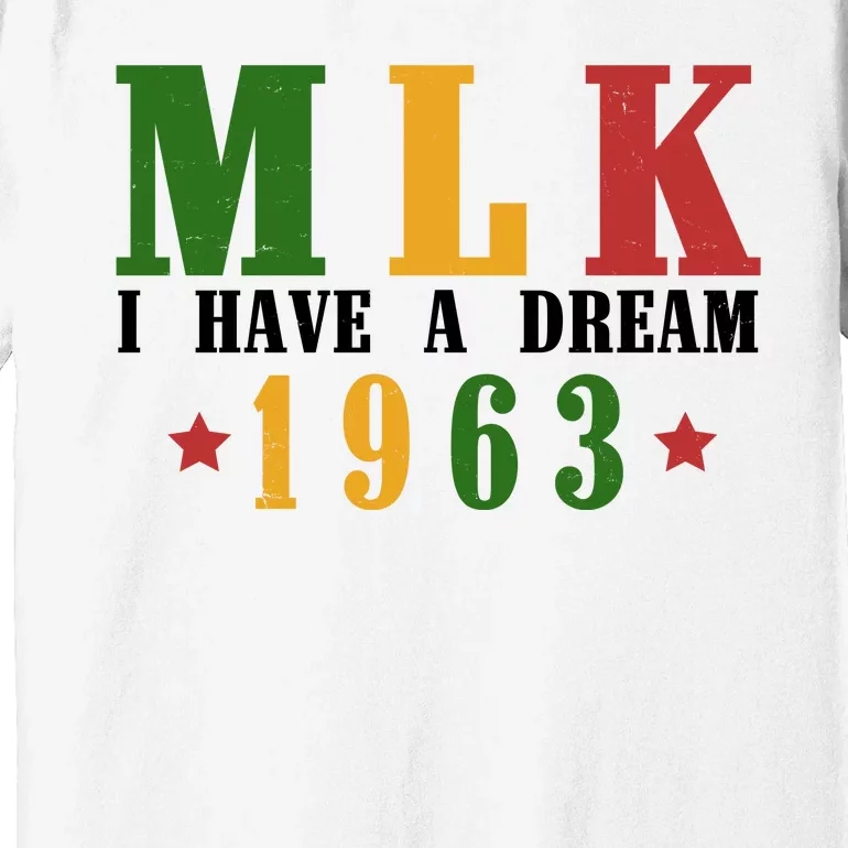 I Have A Dream Mlk Day 1963 Premium T-Shirt