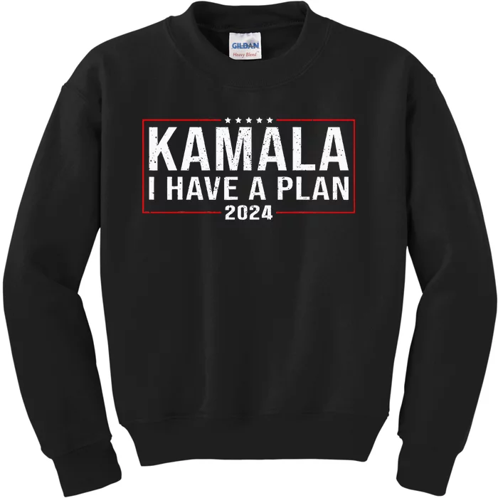 I Have A Plan Kamala Harris Presidential Debate Election 24 Kids Sweatshirt