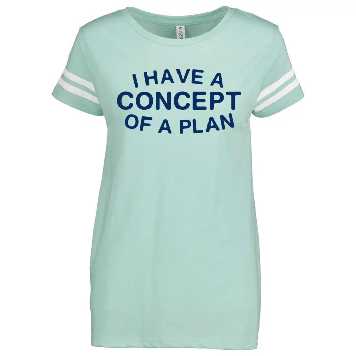 I Have A Concept Of A Plan Trump Enza Ladies Jersey Football T-Shirt