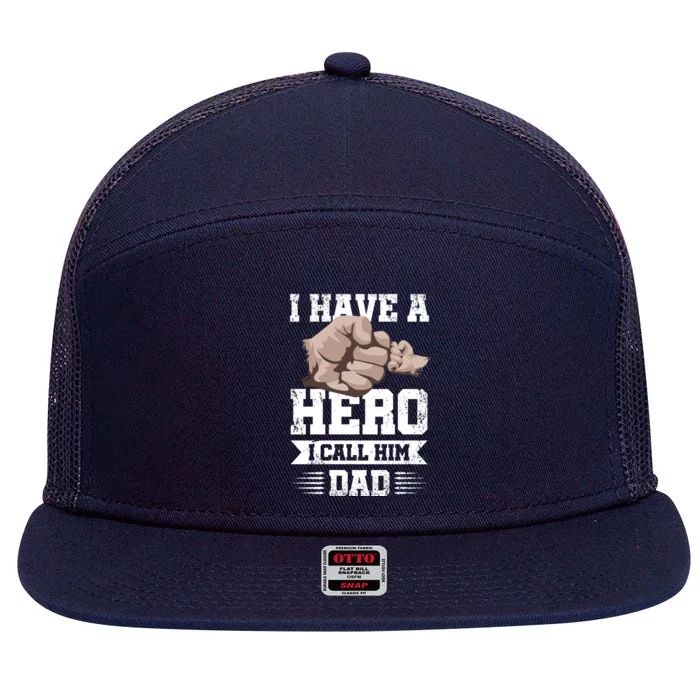 I Have A Hero I Call Him Dad Daughter Son Gift 7 Panel Mesh Trucker Snapback Hat