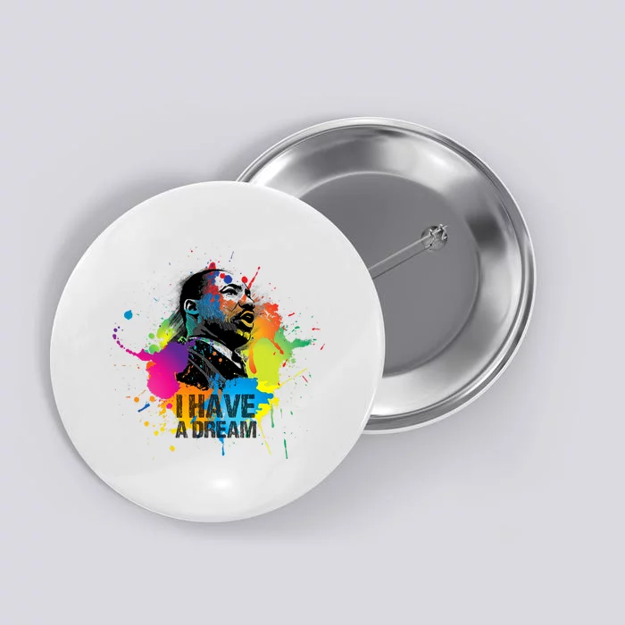 I Have A Dream MLK Day Martin Luther King Jr. Day Design Button