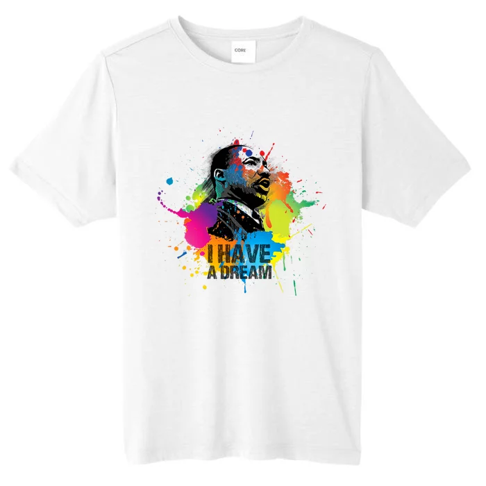 I Have A Dream MLK Day Martin Luther King Jr. Day Design ChromaSoft Performance T-Shirt