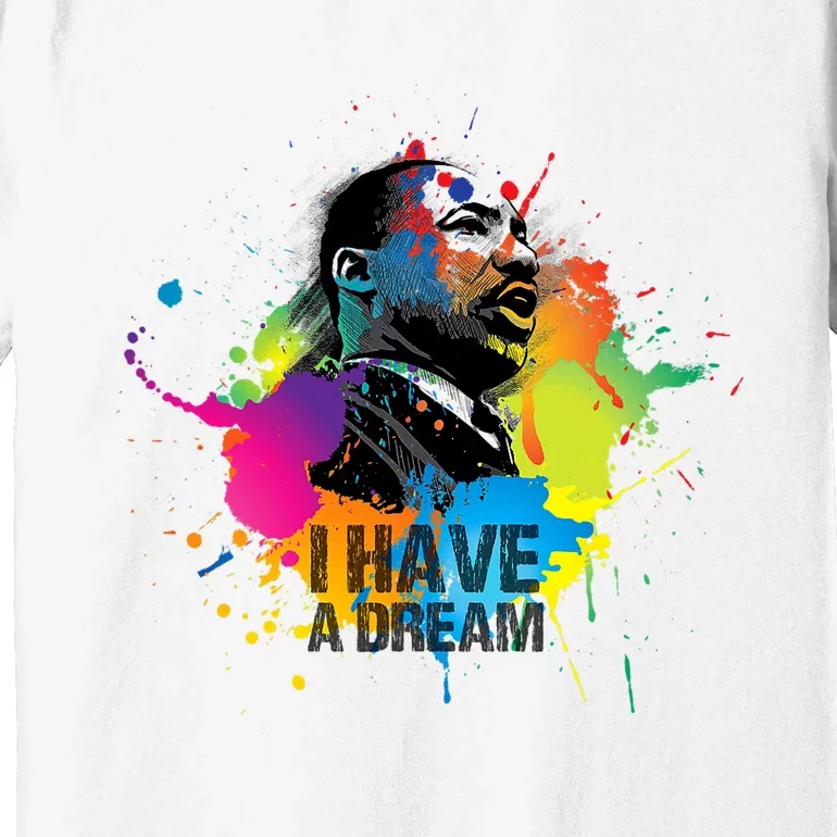 I Have A Dream MLK Day Martin Luther King Jr. Day Design Premium T-Shirt