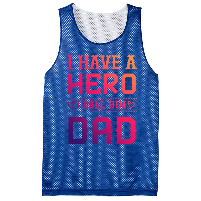 I Have A Hero I Call Him Dad Perfect Tee To Wear Meaningful Gift Mesh Reversible Basketball Jersey Tank