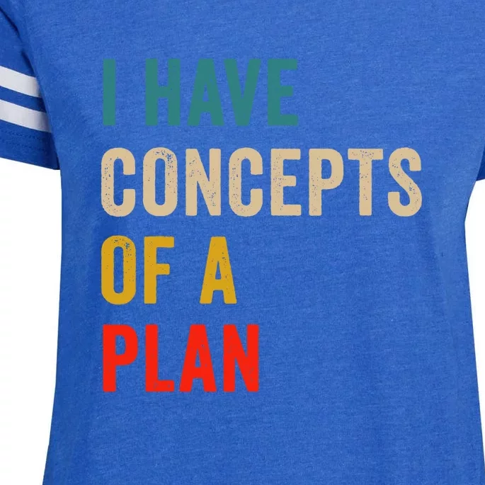 I Have A Concept Of A Plan Quote Enza Ladies Jersey Football T-Shirt