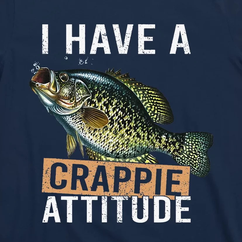 I Have A Crappie Attitude Fishing T-Shirt