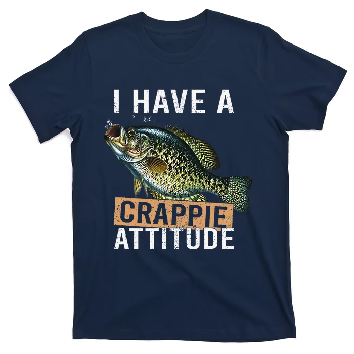 I Have A Crappie Attitude Fishing T-Shirt